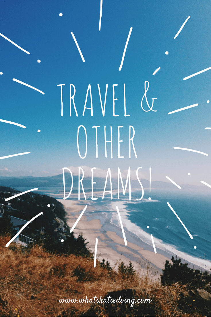 Travel and other dreams on What's Katie Doing? blog
