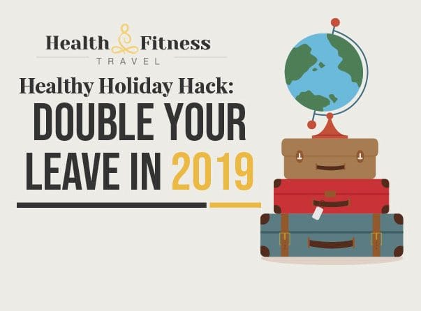 Holiday Hack: Double your leave in 2019! Suitcases stacked with a globe on top